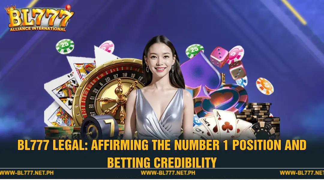 BL777 Legal: Affirming the Number 1 Position and Betting Credibility